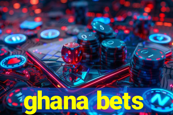 ghana bets