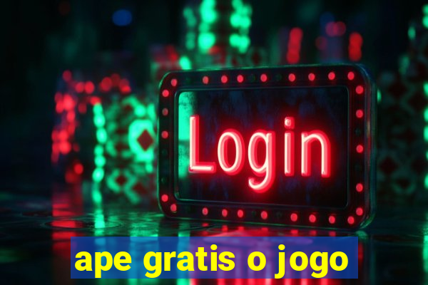 ape gratis o jogo