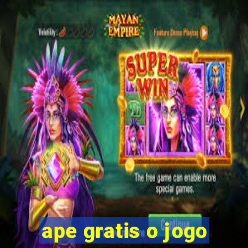 ape gratis o jogo