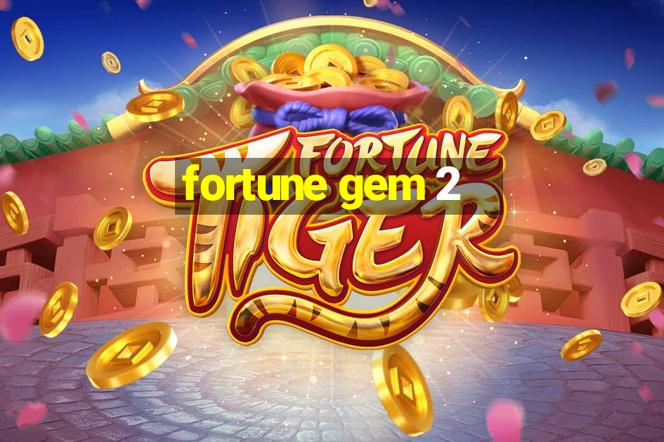 fortune gem 2