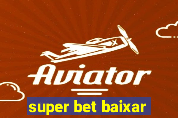 super bet baixar