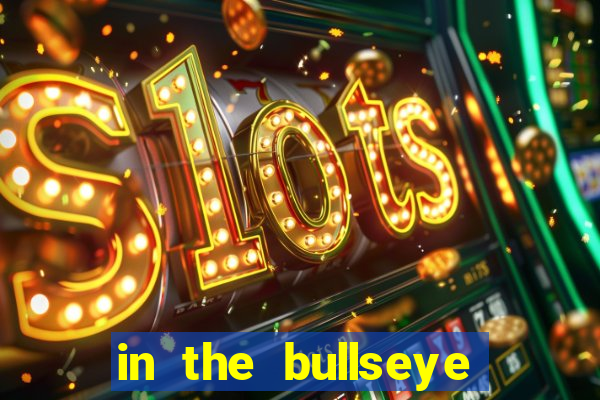 in the bullseye slot free play