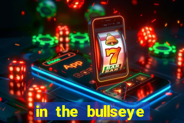 in the bullseye slot free play