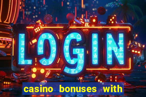 casino bonuses with no deposit required