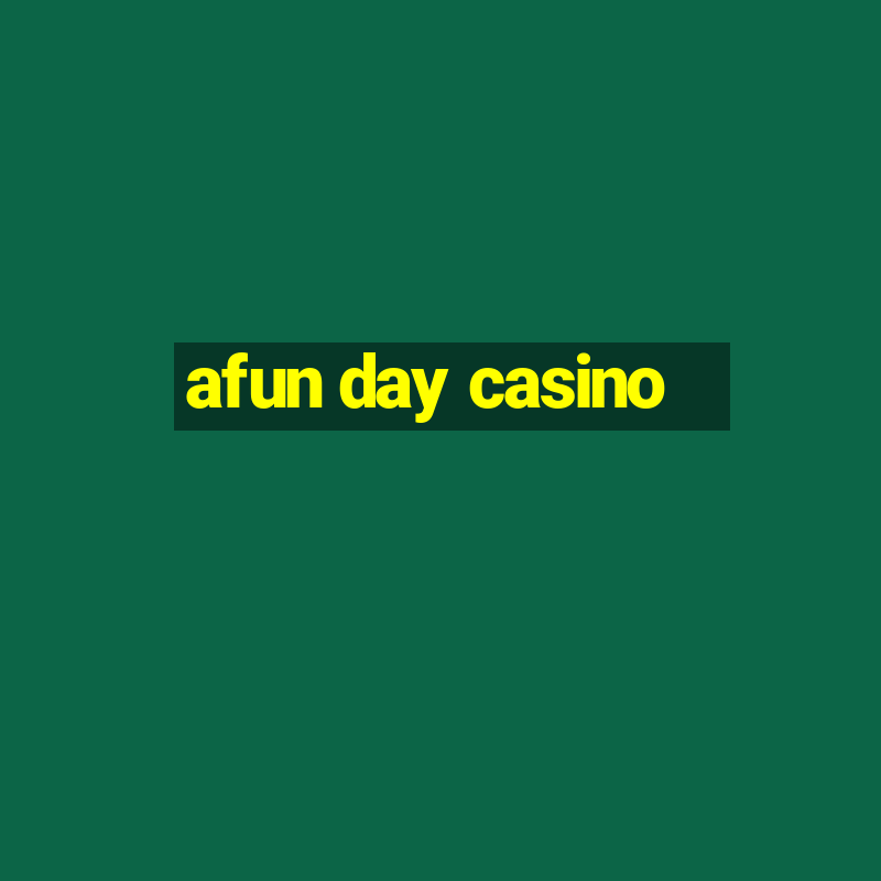 afun day casino