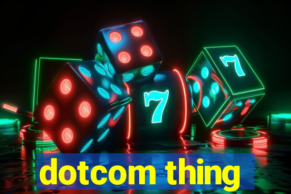 dotcom thing