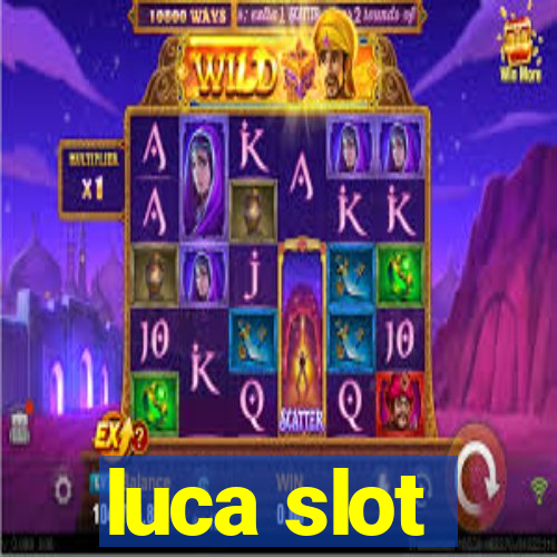 luca slot