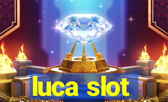 luca slot