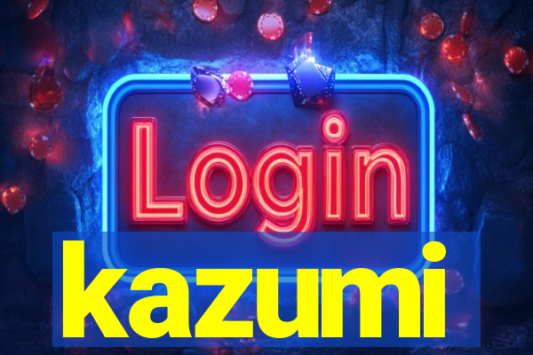 kazumi