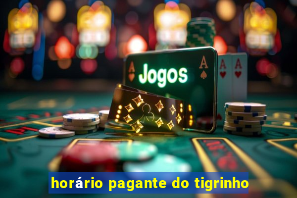 horário pagante do tigrinho