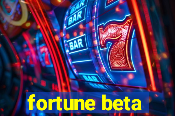 fortune beta