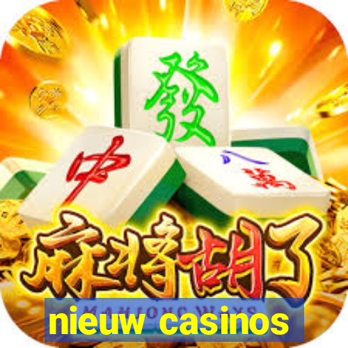 nieuw casinos