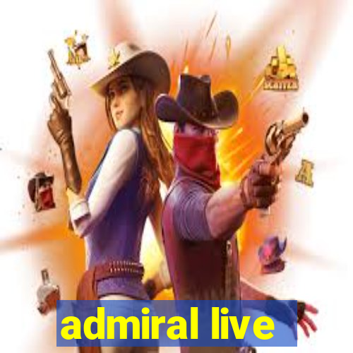 admiral live