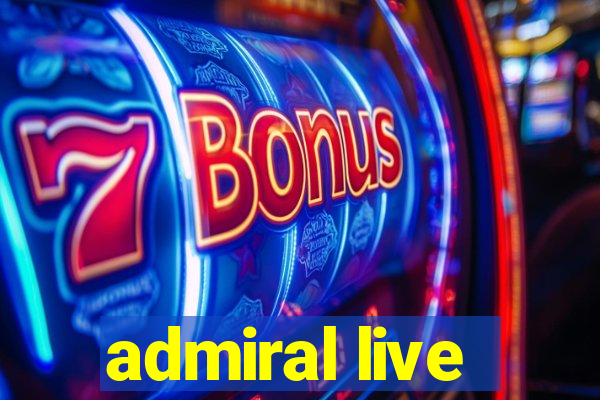 admiral live