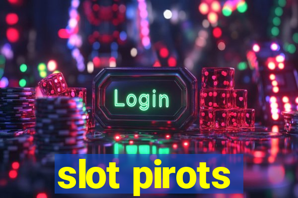 slot pirots