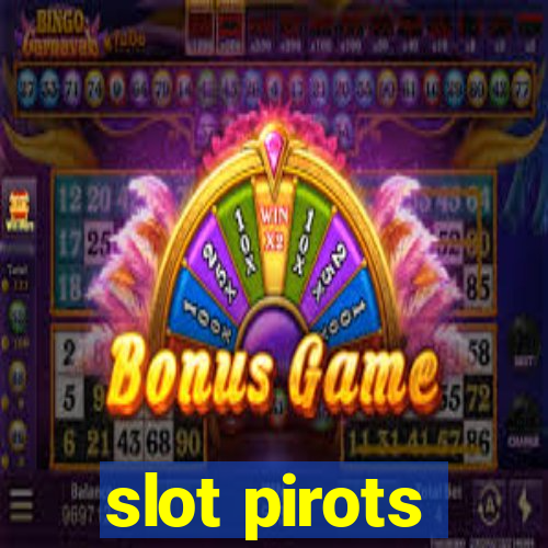 slot pirots