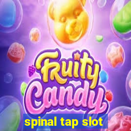 spinal tap slot