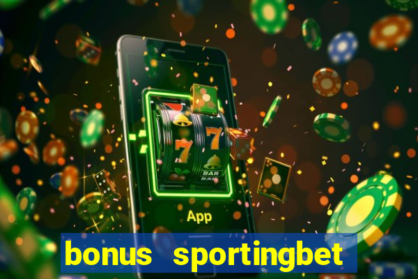 bonus sportingbet como funciona