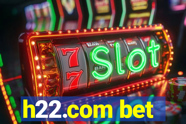 h22.com bet