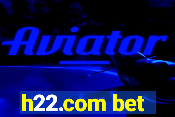 h22.com bet