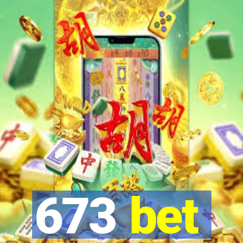 673 bet