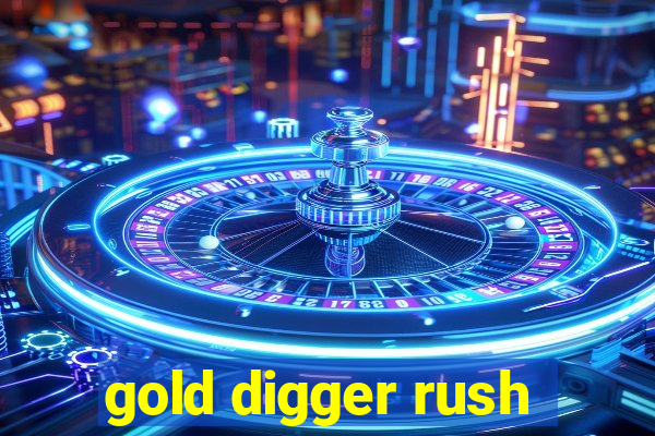 gold digger rush