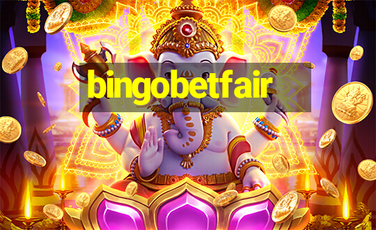 bingobetfair