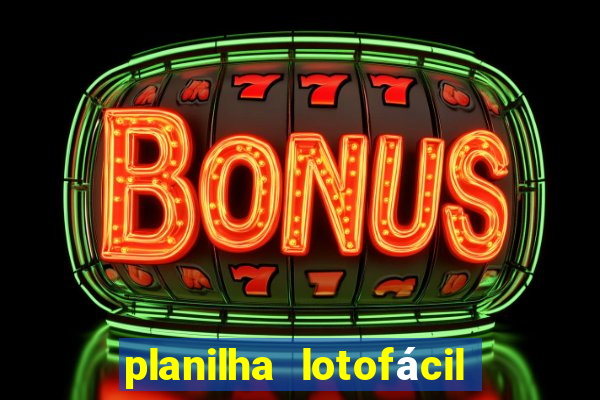 planilha lotofácil 25 dezenas 5 fixas grátis