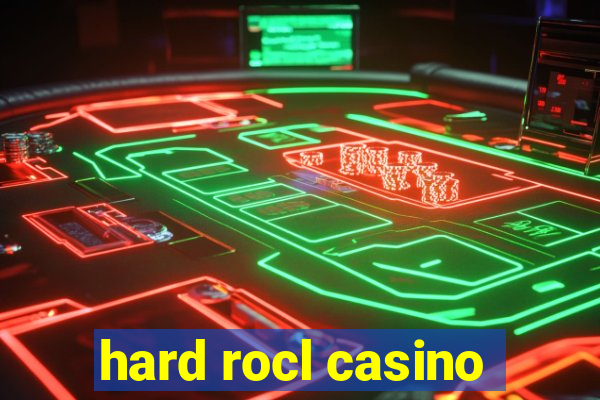 hard rocl casino