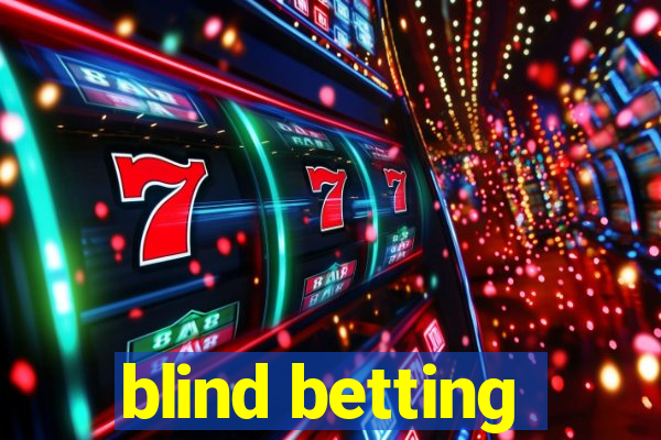 blind betting