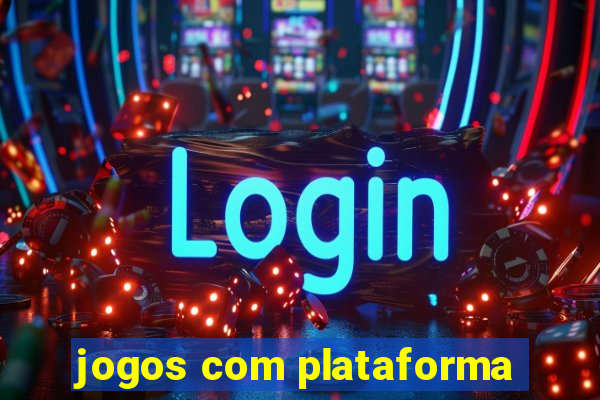 jogos com plataforma