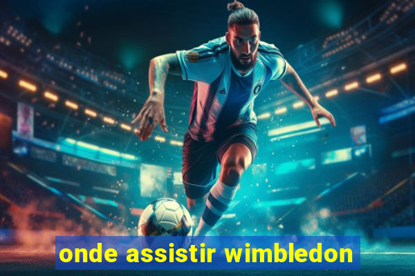 onde assistir wimbledon