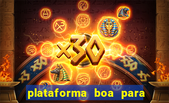 plataforma boa para jogar tigrinho