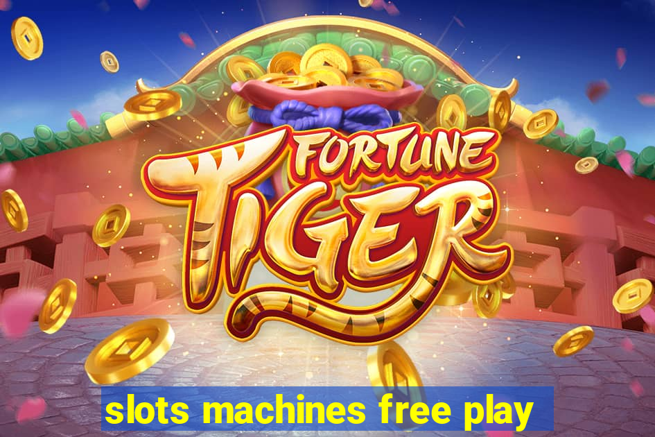 slots machines free play