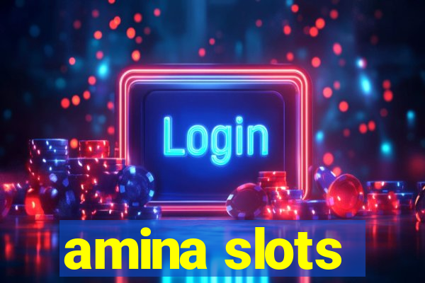 amina slots