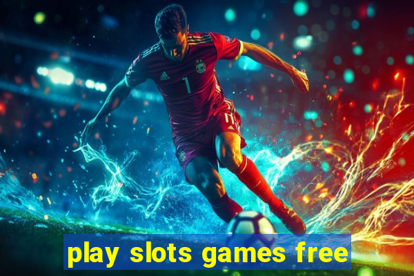 play slots games free