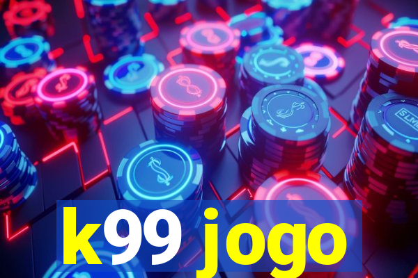 k99 jogo