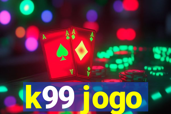 k99 jogo