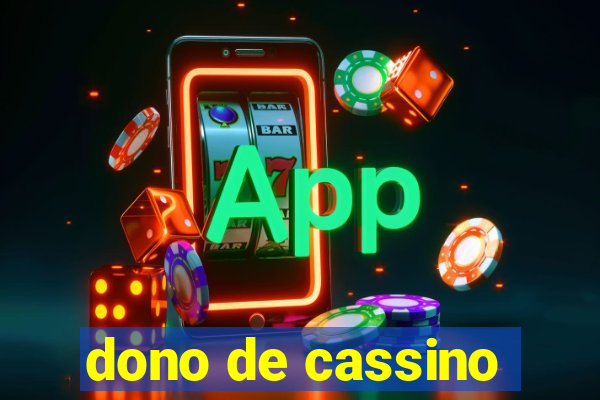 dono de cassino