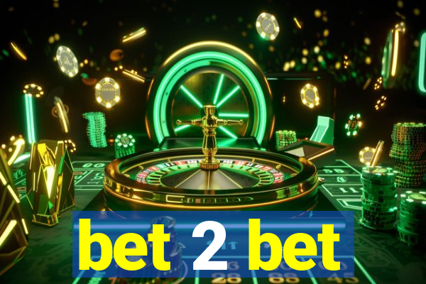 bet 2 bet