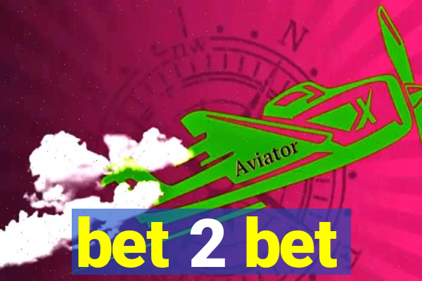 bet 2 bet