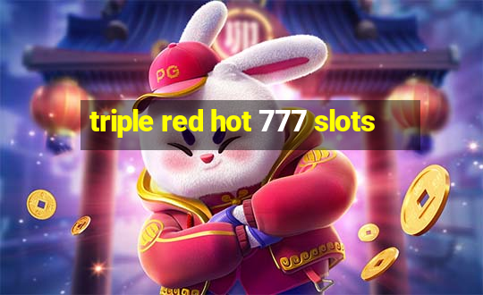 triple red hot 777 slots