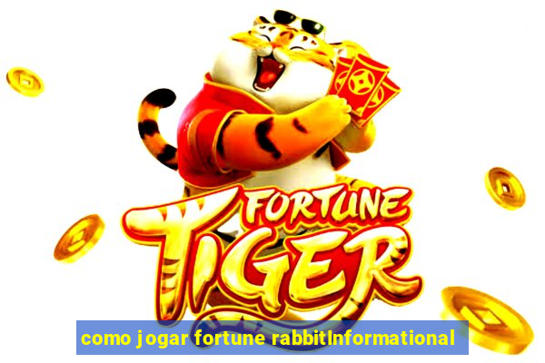 como jogar fortune rabbitInformational