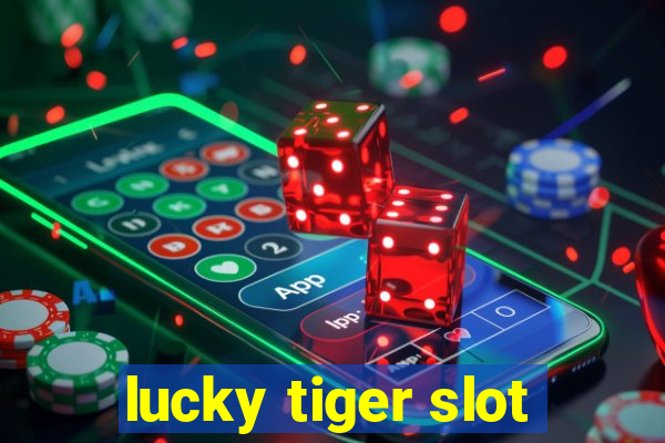 lucky tiger slot