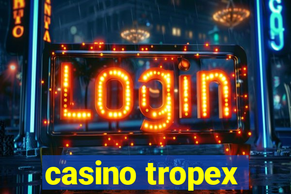 casino tropex