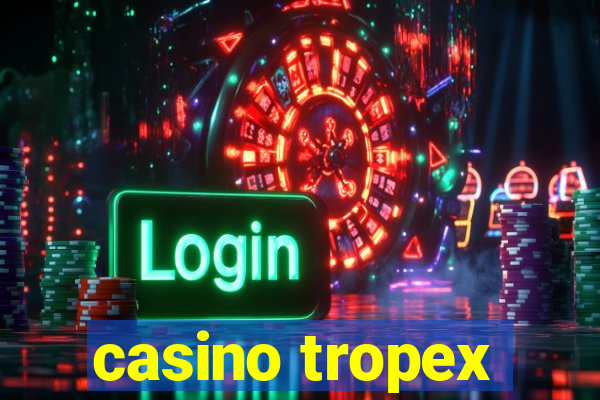 casino tropex