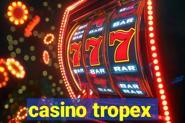 casino tropex