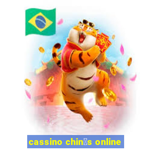 cassino chin锚s online