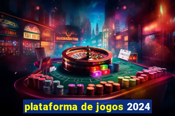 plataforma de jogos 2024