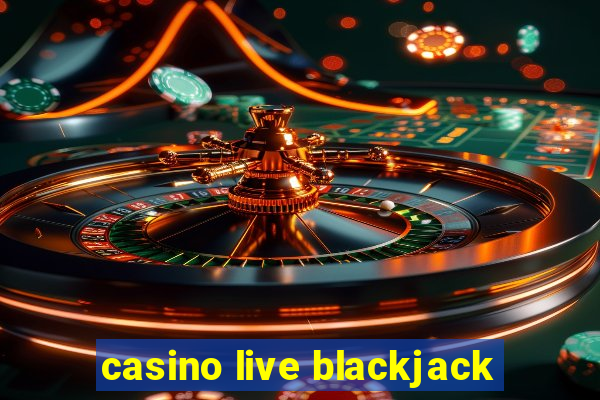 casino live blackjack